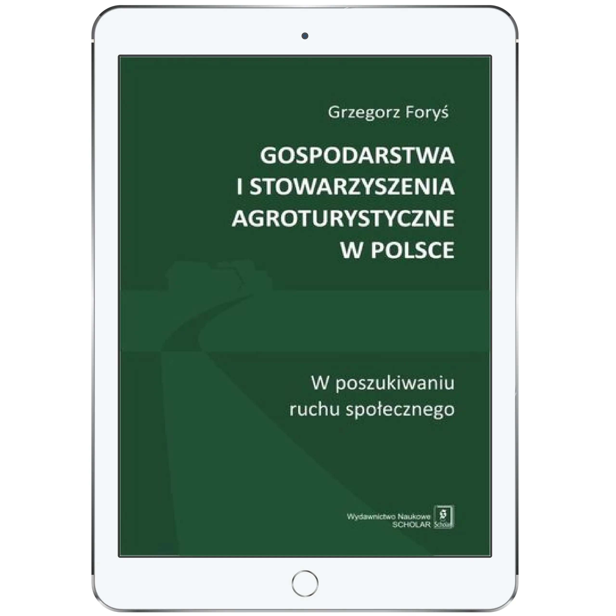 Książka - Gospodarstwa i stowarzyszenia agroturystyczne w Polsce. W poszukiwaniu ruchu społecznego