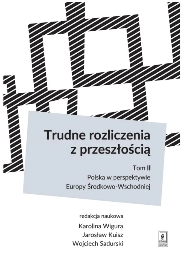 Książka - Trudne rozliczenia z przeszłością. Polska w perspektywie Europy Środkowo-Wschodniej