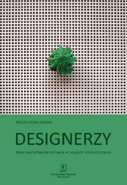 Książka - Designerzy. Rola zawodowa projektanta w oglądzie socjologicznym