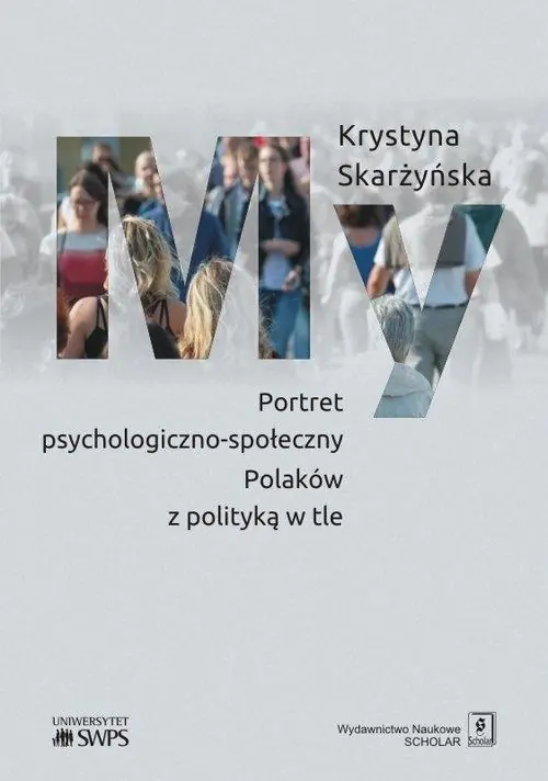 Książka - My. Portret psychologiczno-społeczny Polaków z polityką w tle