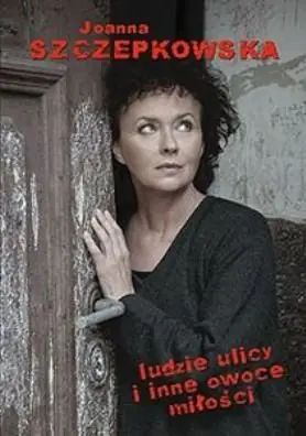 Książka - Ludzie ulicy i inne owoce miłości