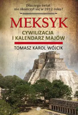 Książka - Meksyk Cywilizacja i kalendarz Majów