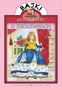 Książka - Bajki przedszkolaka. O królewnach