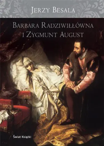 Książka - Barbara Radziwiłłówna i Zygmunt August