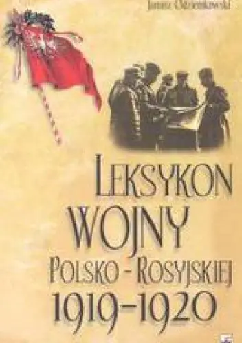 Książka - Leksykon wojny polsko-rosyjskiej 1919-1920