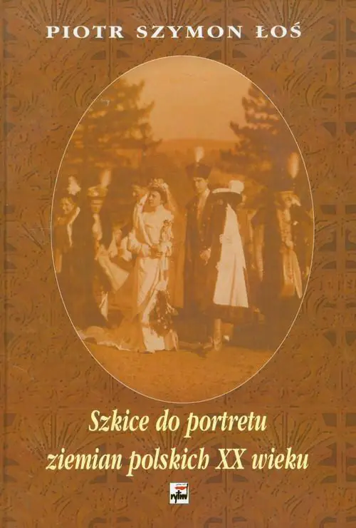 Książka - Szkice do Portretu Ziemian Polskich XX Wieku