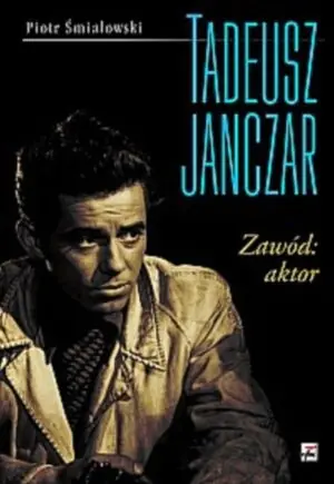 Książka - Tadeusz Janczar. Zawód: aktor