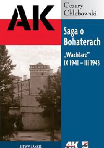 Książka - Saga o Bohaterach. ,,Wachlarz" IX 1941 - III 1943