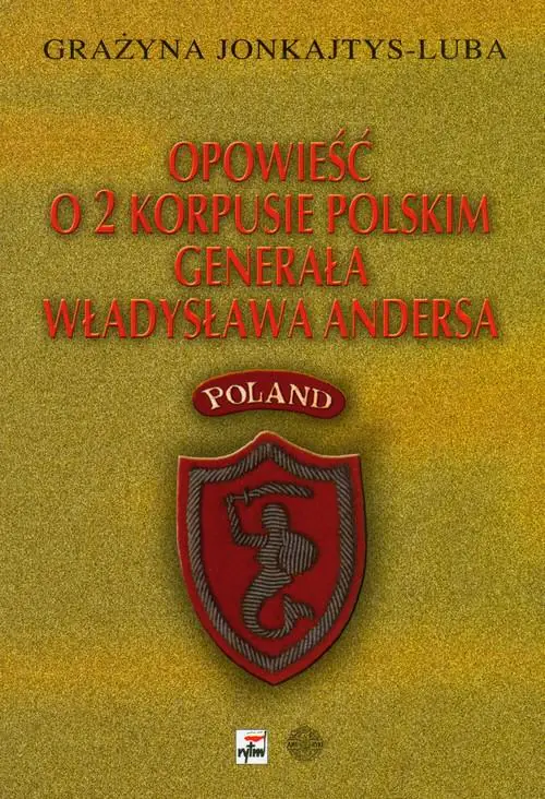 Książka - Opowieść o 2 Korpusie Polskim generała Władysława Andersa