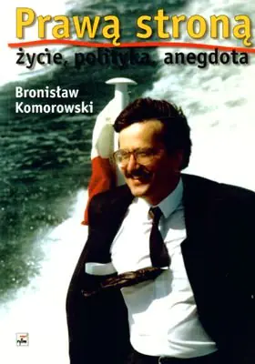 Książka - Prawą stroną, życie, polityka, anegdota