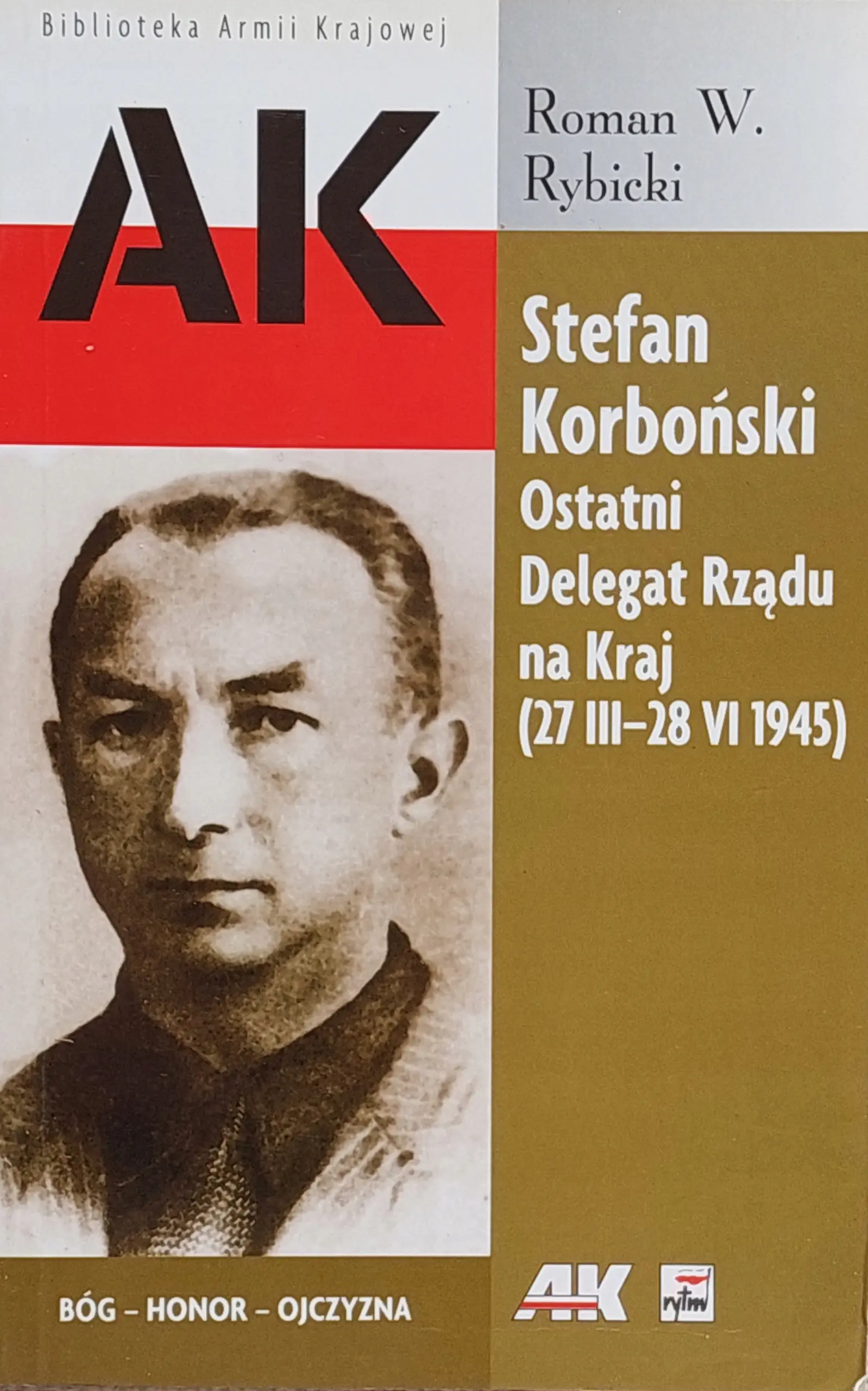 Książka - Stefan Korboński Ostatni Delegat Rządu na Kraj (27 III -28 VI 1945).