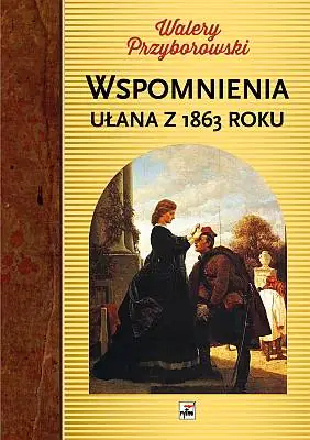 Książka - Wspomnienia ułana z 1863 roku
