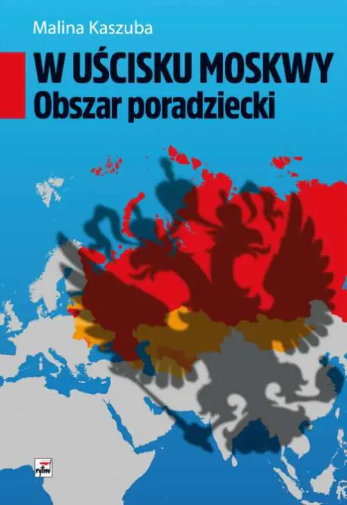 Książka - W uścisku Moskwy. Obszar poradziecki
