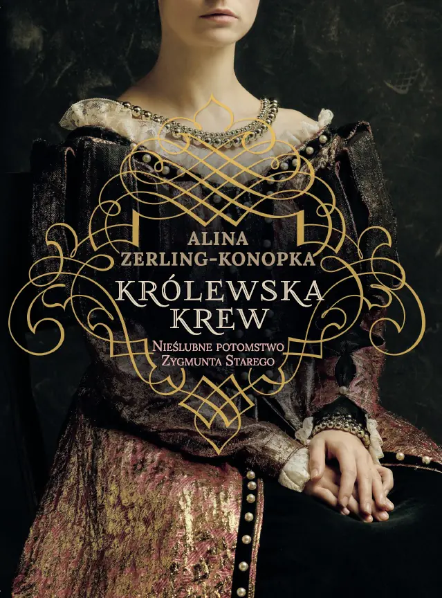 Książka - Królewska krew. Nieślubne potomstwo Zygmunta Starego