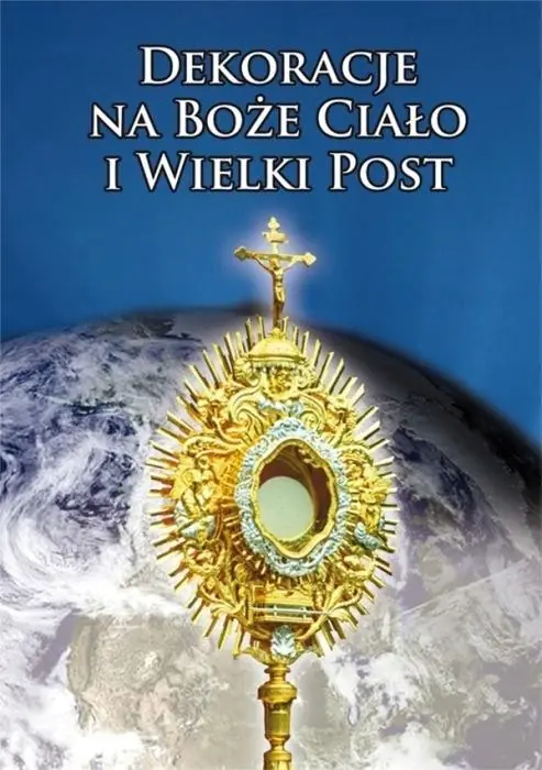 Książka - Dekoracje na Boże Ciało i Wielki Post