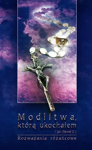 Książka - Modlitwa, którą ukochałem... Rozważania Różańcowe - ks. Waldemar Karasiński