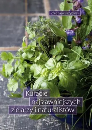 Książka - Kuracje najsławniejszych zielarzy i naturalistów