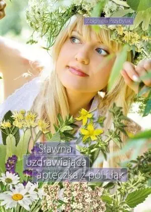 Książka - Sławna uzdrawiająca apteczka z pól i łąk