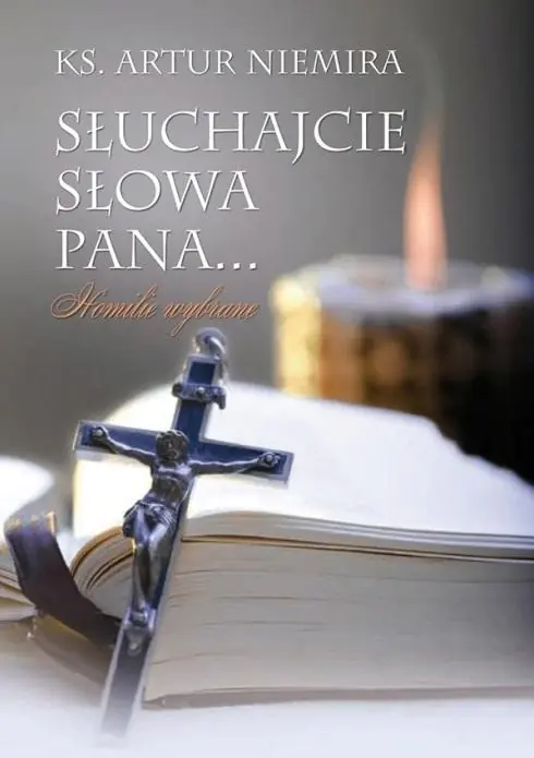 Książka - Słuchajcie Słowa Pana... Homilie wybrane