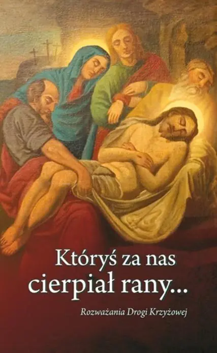 Książka - Któryś za nas cierpiał rany...