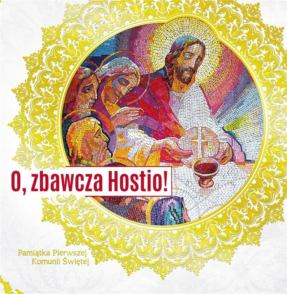 Książka - Pamiątka Pierwszej Komunii Św. O, zbawcza Hostio!