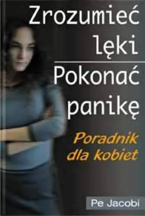 Książka - Zrozumieć lęki. Pokonać panikę. Poradnik dla kobiet