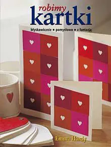 Książka - Robimy kartki. Błyskawicznie - pomysłowo - z fantazją