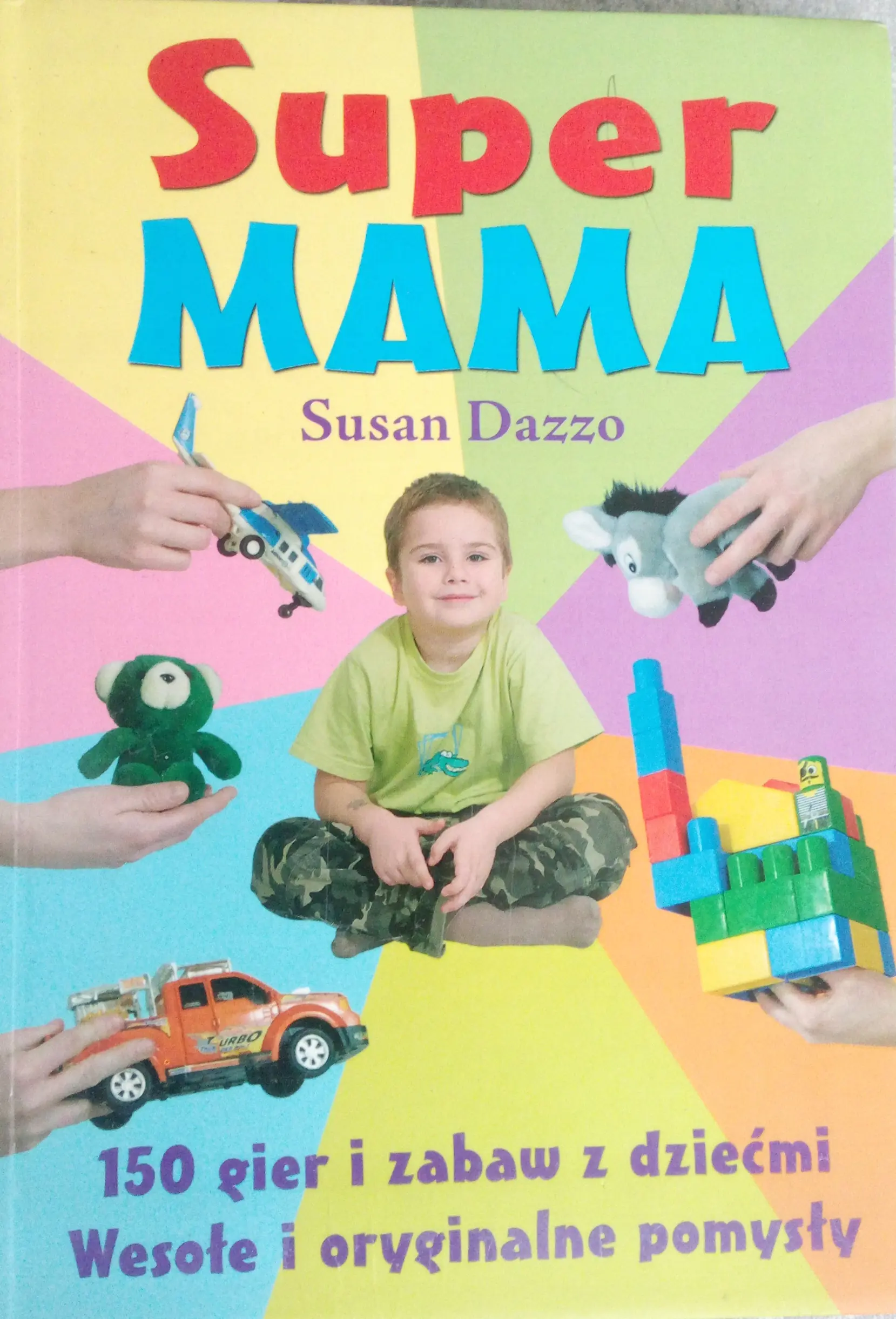 Książka - Supermama. 150 gier i zabaw z dziećmi