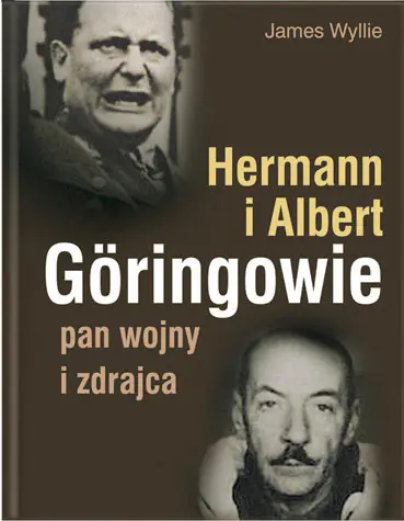 Książka - Hermann i Albert Goeringowie. Pan Wojny i Zdrajca