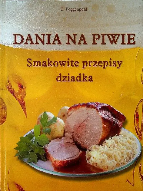 Książka - Dania na piwie  Smakowite przepisy dziadka