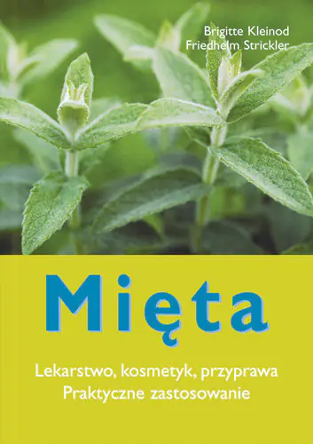 Książka - Mięta. Lekarstwo, kosmetyk, przyprawa. Praktyczne zastosowanie