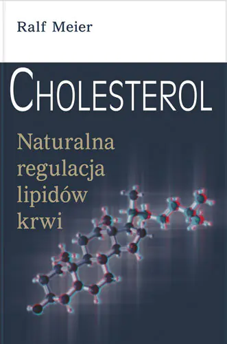 Książka - Cholesterol. Naturalna Regulacja Lipidów Krwi