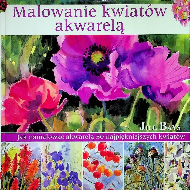 Książka - Malowanie Kwiatów Akwarelą