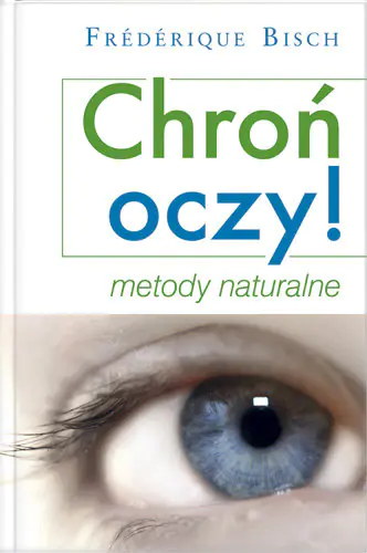 Książka - Chroń Oczy. Metody Naturalne