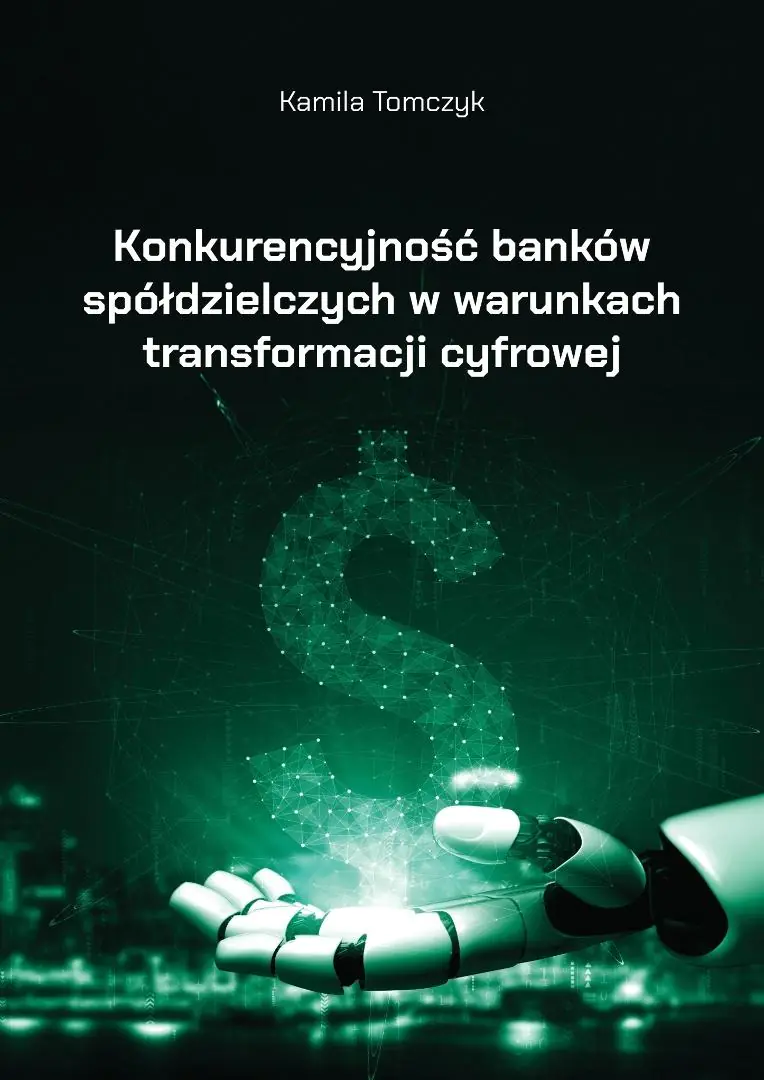 Książka - Konkurencyjność banków spółdzielczych w warunkach transformacji cyfrowej