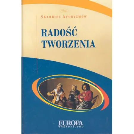 Książka - Radość tworzenia. Skarbiec aforyzmów
