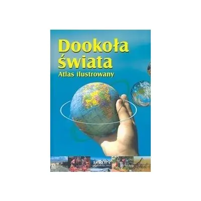 Książka - Dookoła świata. Atlas ilustrowany