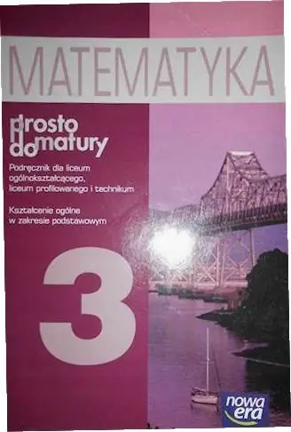 Książka - Prosto do matury 3 Matematyka Podręcznik Kształcenie ogólne w zakresie podstawowym
