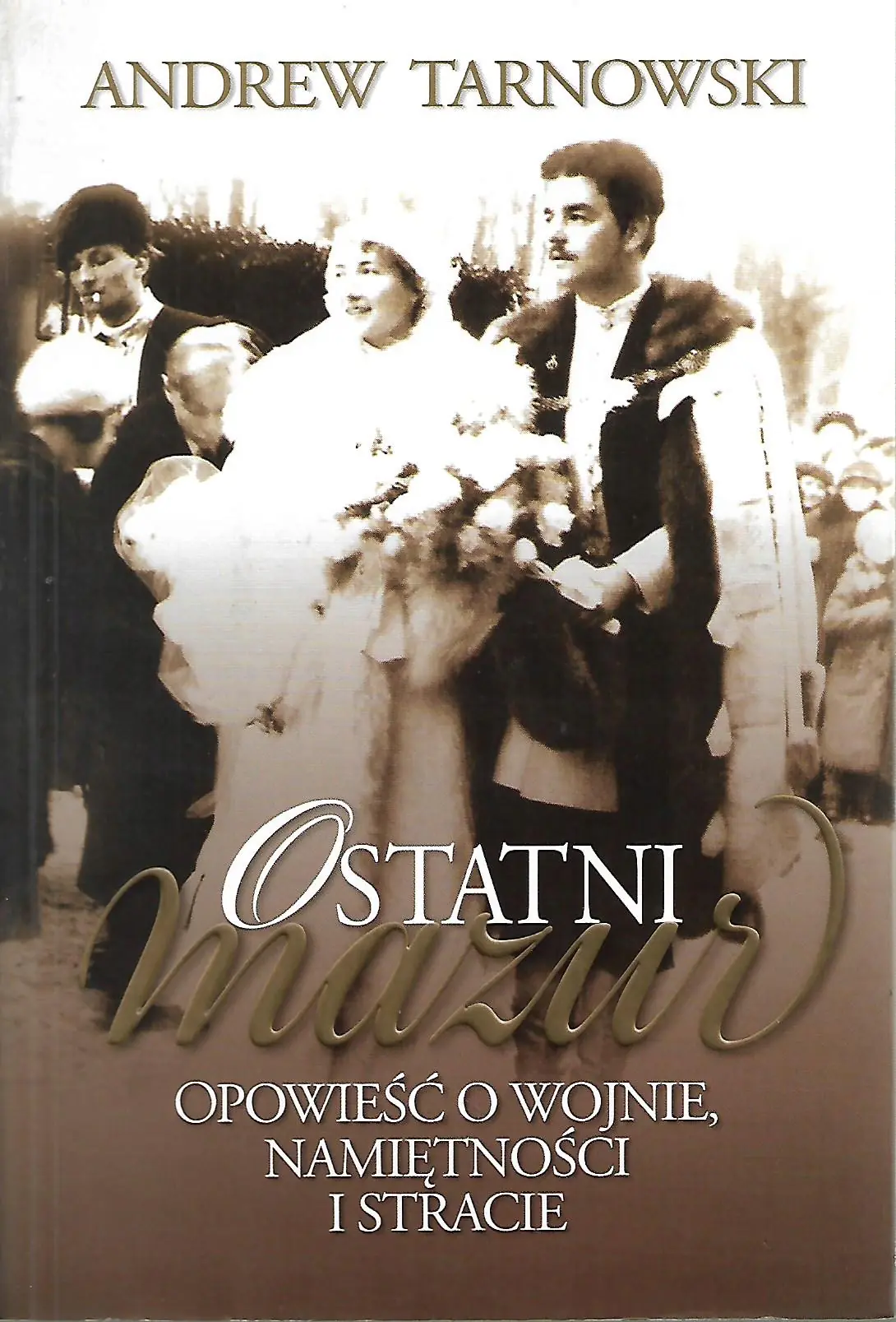 Książka - Ostatni mazur. Opowieść o wojnie, namiętności i stracie. Wydanie 2