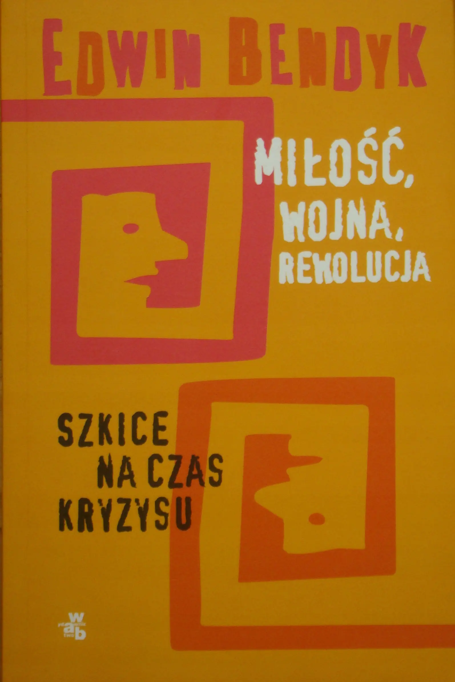 Książka - Miłość, wojna, rewolucja Szkice na czas kryzysu