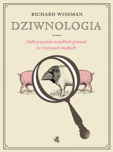 Książka - Dziwnologia Odkrywanie wielkich prawd w rzeczach małych