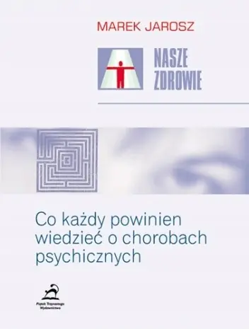 Książka - Co każdy powinien wiedzieć o chorobach psych.