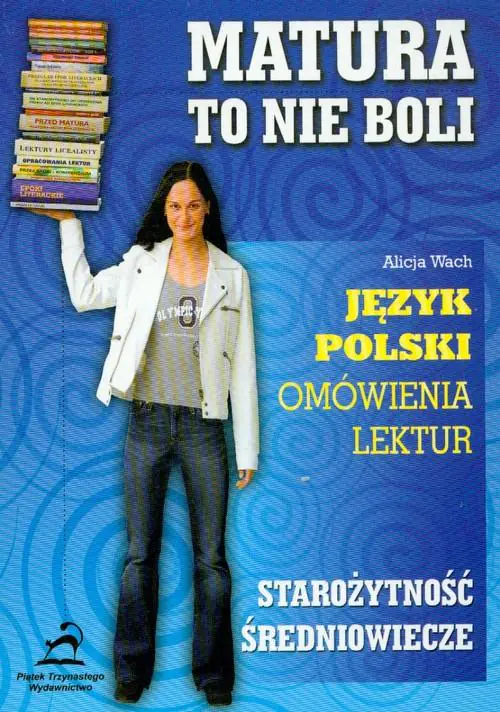Książka - Matura. To nie boli. Język polski. Omówienia lektur. Starożytność, średniowiecze