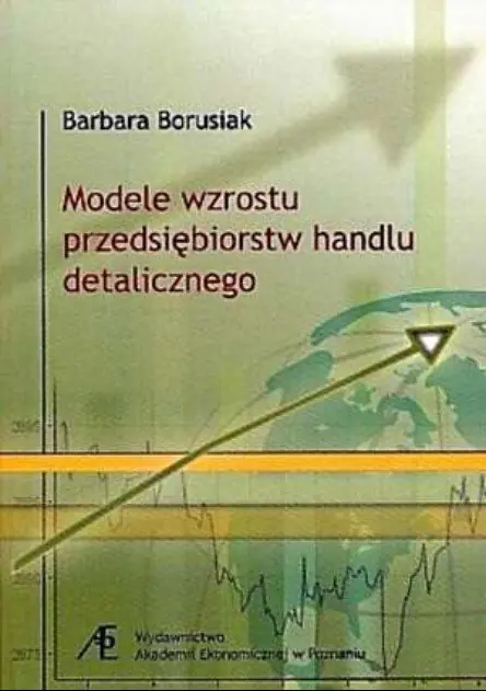 Książka - MODELE WZROSTU PRZEDSIĘBIOSTW HANDLU DETALICZNEGO