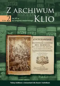 Książka - Z archiwum Klio. Od XV w. do kongresu wiedeńskiego. Tom 2