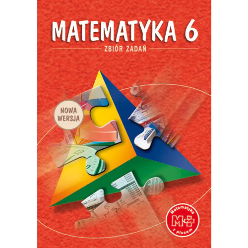 Książka - Matematyka z plusem. Klasa 6. Zbiór zadań. Szkoła podstawowa