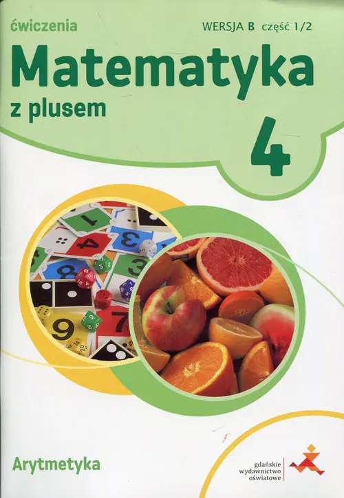 Książka - Matematyka z plusem. Arytmetyka. Wersja B. Część 1. Klasa 4. Szkoła podstawowa
