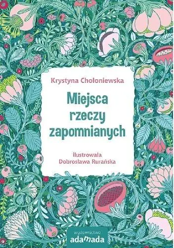 Baśnie współczesne. Miejsca rzeczy zapomnianych