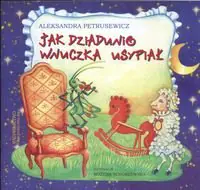 Książka - Jak dziadunio wnuczka usypiał