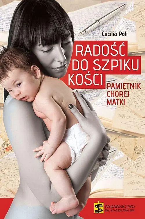 Książka - Radość do szpiku kości. Pamiętnik chorej matki